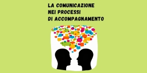 La comunicazione nei processi di accompagnamento